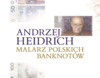 Andrzej Heidrich. Malarz polskich banknotów